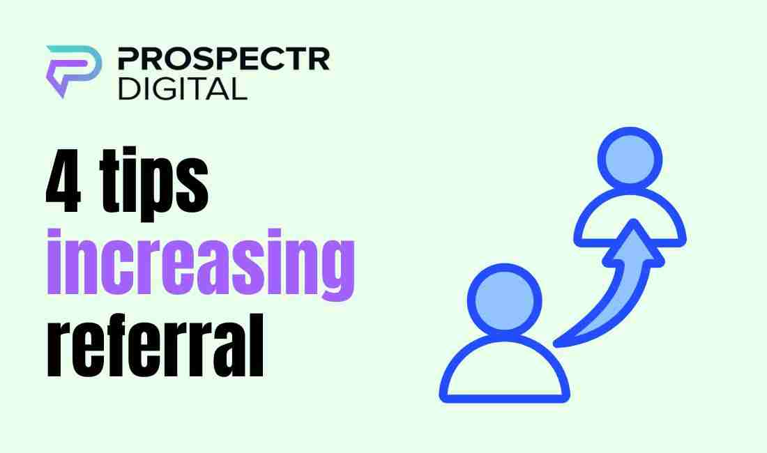 4 tips increasing referral