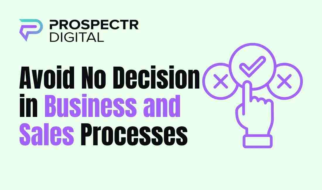 Avoid No Decision in Business and Sales Processes