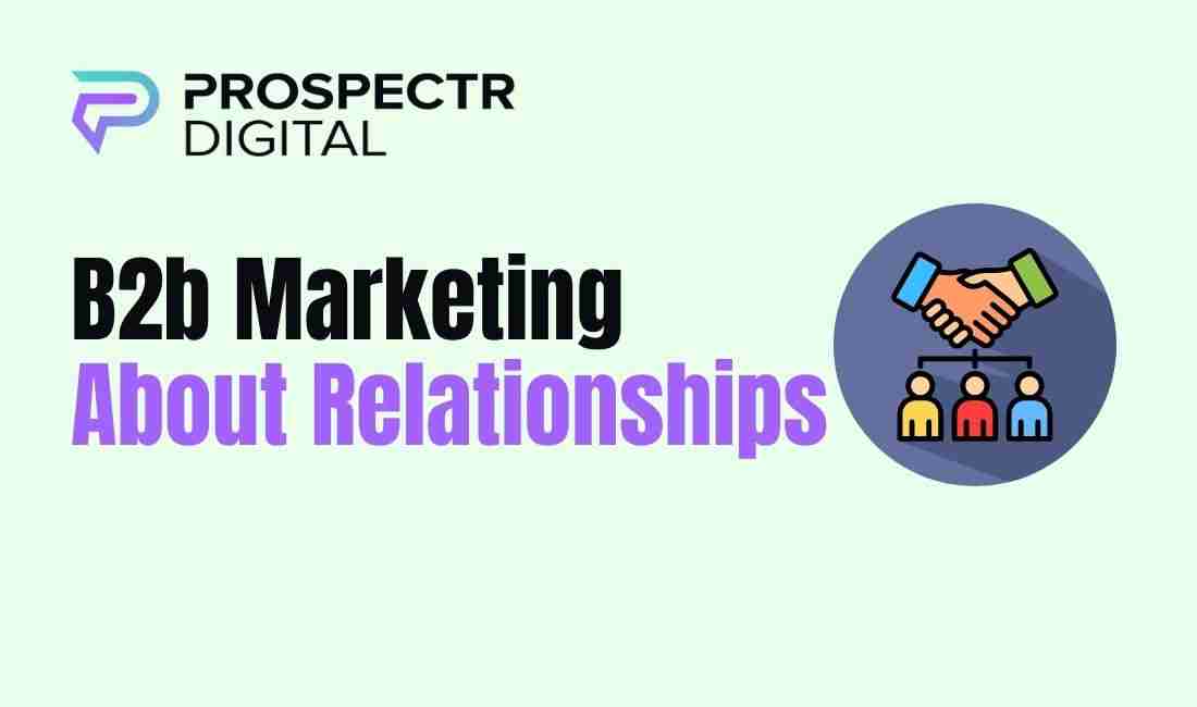 B2b Marketing About Relationships