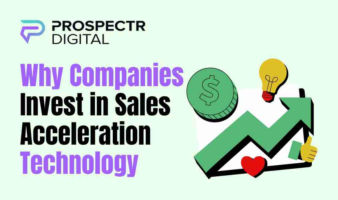 Why Companies Invest in Sales Acceleration Technology