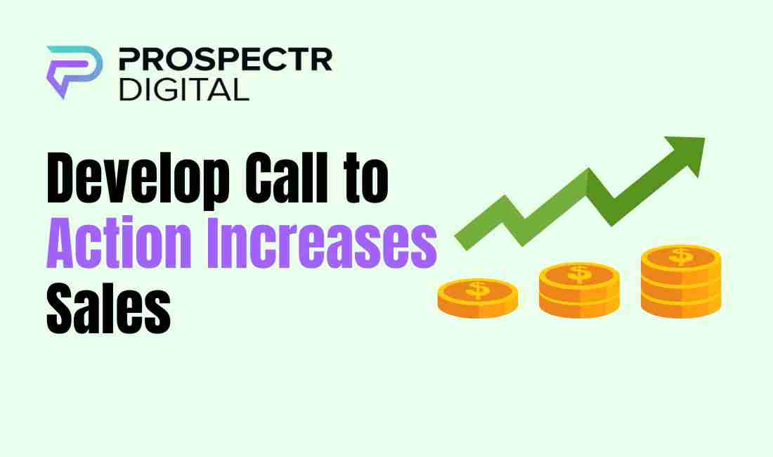 Develop Call to Action Increases Sales