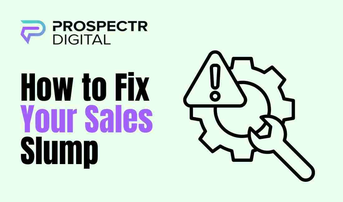 How to Fix Your Sales Slump
