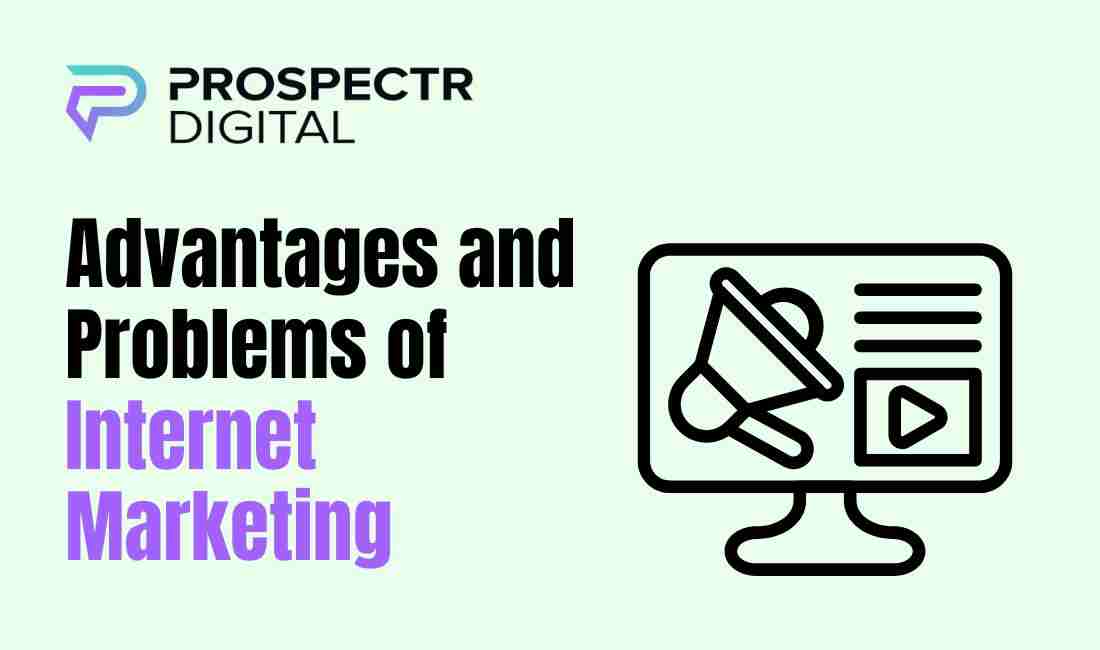 Advantages and Problems of Internet Marketing