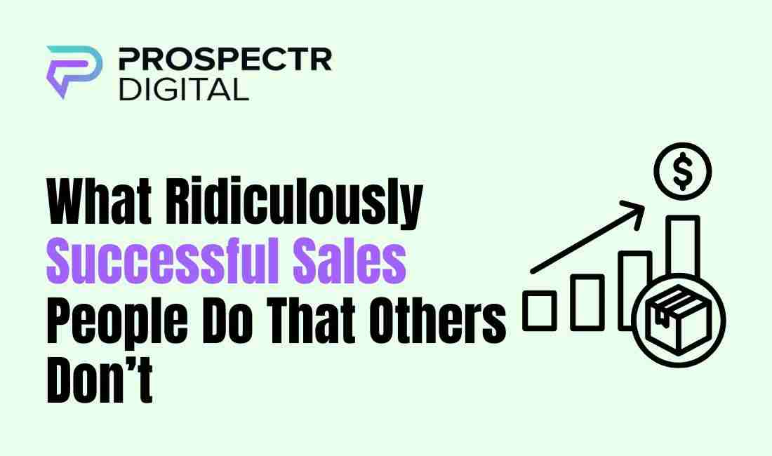 What Ridiculously Successful Sales People Do That Others...